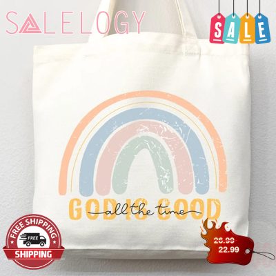 God Is Good All The Time Tote Bag