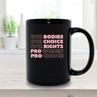 Our Bodies our Choice our Rights pro Women Pro Choice mug