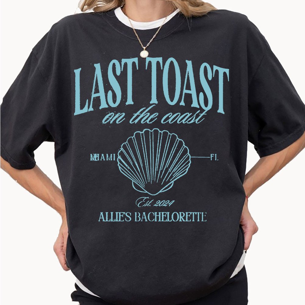 Personalized Last Toast On The Coast Bachelorette Shirt