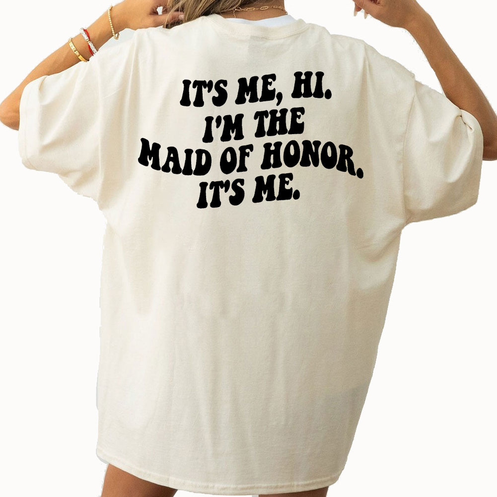 It Is Me Hi I AM The Maid Of Honor It Is Me Bachelorette Comfort Colors Shirt