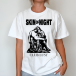 Skin Of Night Club Lust T Shirt