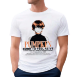 Pumpkin Born To Feel Alive Shirt