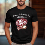 2024 I Would Dropkick A Child For A Dr Pepper Creamy Coconut Shirt