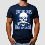 Skull Electric Cars Have No Soul 2.0 Shirt