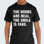 Xanorexic3 The Boobs Are Real The Smile Is Fake 2024 Shirt