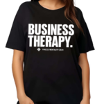 Business Therapy Finesse Mentality 2024 Shirt