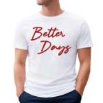 Jayson Tatum Better Days Shirt