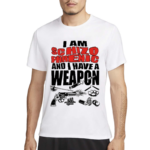 I Am Schizophrenic And Have A Weapon Shirt