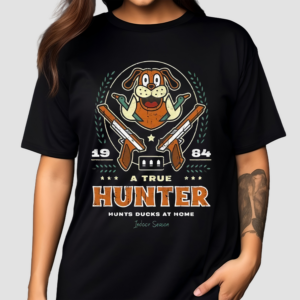 A True Hunter Duck Hunt Shirt