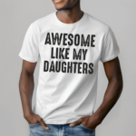 Awesome Like My Daughter Vintage Shirt