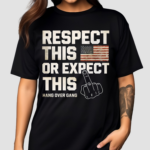 Hangovergangofficial Respect This Or Expect This Shirt