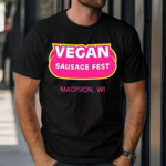 Vegan Sausage Fest Madison Wi 2024 Shirt