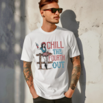 American Women Chill The Fourth Out Shirt