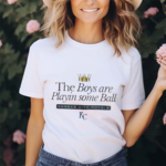 KC Royals The Boys Are Playin Some Ball 2024 Shirt