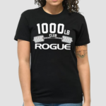 1000 Lb Club Rogue Gym Shirt