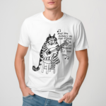 Cat May You Always Do For Others Let Others Do For You 2024 Shirt