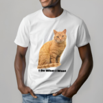 Cat I Do What I Want Shirt