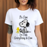 Snoopy And Woodstock It’s Fine I’m Fine Everything Is Fine Shirt