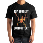 Skeleton Top Surgery Bottom Text Shirt