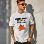 Little Miss Fearful Avoidant Shirt