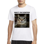 Unkyndled Wearing Wait I’m Goated Cat 2024 Shirt