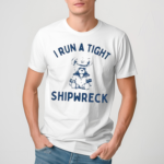 Bear I Run A Tight Shipwreck Shirt