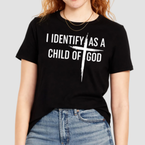 Cross I Identify As A Child Of God Shirt