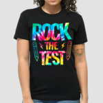 Rock The Test Teacher Shirt