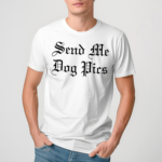 Miabella Send Me Dog Pics Shirt