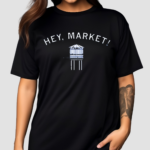 Hey Market Shirt