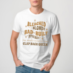 Rep Jasmine Crockett Bleach Blonde Bad Built Butch Body Clap Black Queen Shirt