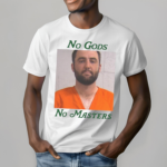 No Gods No Masters Shirt