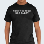 Read The Room Boo Buddy 2024 Shirt