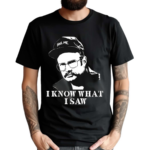 Henry I Know What I Saw Shirt