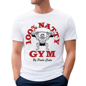 100% Natty Gym By Paulo Costa Shirt