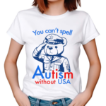 You Can't Spell Autism Without USA Shirt