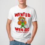 Wanted Maniac Joseline Navarro Funny 2024 Shirt