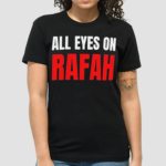 All Eyes On Rafah Gaza Palestine Shirt