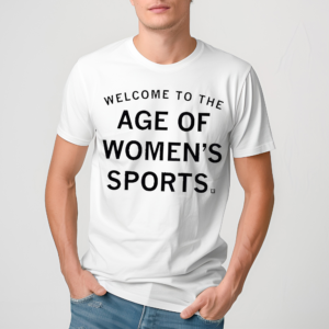 Welcome To The Age Of Women’s Sports Shirt