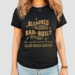 Rep Jasmine Crockett Bleach Blonde Bad Built Butch Body Clap Black Queen Shirt