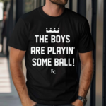 The Boys Are Playing Some Ball 2024 Shirt