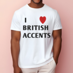 Olivia I Love British Accent Shirt