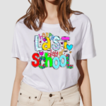 Happy Last Day of School Teacher Shirt