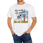 Skeleton Hey Buddy Stop Spend All My Money Let Is Go Shopping Bro Shirt