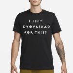 Elon Musk Wearing I Left Kyovashad For This 2024 Shirt