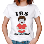 IBS I Be Shittin 2024 Shirt