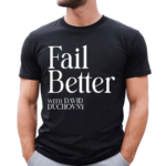 Lemonada Media Fail Better Shirt