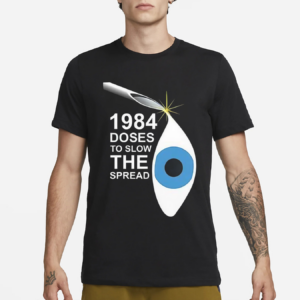 1984 Doses To Slow The Spread Shirt