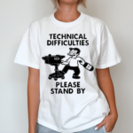 Technical Difficulties Please Stand By Camera Man Shirt