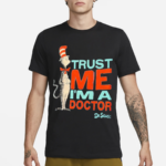 Dr Seuss Trust Me Im A Doctor Shirt